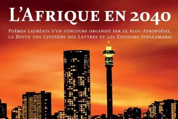  L&rsquo;Afrique En 2040 &raquo; Un Recueil Collectif De Po&eacute;sies 2